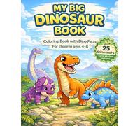 My Big Dinosaur Book: Coloring Book with Dino Facts For children ages 4-8