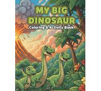My Big Dinosaur Coloring & Activity Book: Exciting Dinosaur Adventures with Coloring, Counting, and Puzzles!