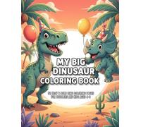 My Big Dinosaur Coloring Book: 50 Easy & Bold Dino Coloring Pages for Toddlers and Kids Ages 4-8