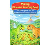 My big Dinosaur Coloring Book: For Kids ages 4 and up , with amazing Dino Familes & Adventures