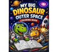 My Big Dinosaur Outer Space Coloring Book (My Big Dinosaur Coloring Book Series)