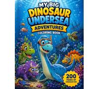 My Big Dinosaur Undersea Adventures Coloring Book (My Big Dinosaur Coloring Book Series)