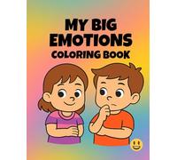 My Big Emotions Coloring Book: Learn and color feelings like Happy, Sad, Angry & more