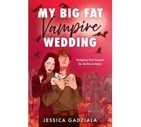 My Big Fat Vampire Wedding: THE funniest, most addictive fake dating vampire romance new for 2025