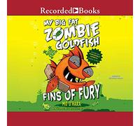 My Big Fat Zombie Goldfish: Fins of Fury (The My Big Fat Zombie Goldfish Series)