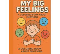My Big Feelings: A Coloring Book About Emotions