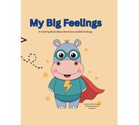 My Big Feelings: A Coloring Book about Emotions and Big Feelings