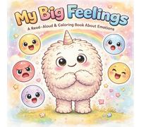 My Big Feelings: A Read-Aloud & Coloring Book About Emotions for Kids Ages 2-5