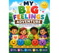 My Big Feelings Adventure: A Fun Activity Workbook to Help Kids Understand, Express & Manage Emotions