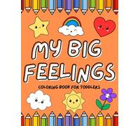 My Big Feelings: Toddler’s First Big, Bold, and Simple Coloring Book