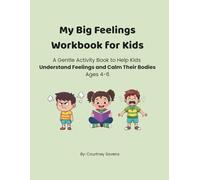 My Big Feelings Workbook for Kids: A Gentle Activity Book to Help Kids Understand Feelings and Calm Their Bodies (Calm Routines Workbook Series)