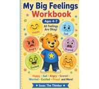 My Big Feelings Workbook for Kids Ages 4-7: Understanding Emotions, Calm-Down Strategies and Feelings Activities | Ages 4-7 (SEL Workbook Series for Kids)