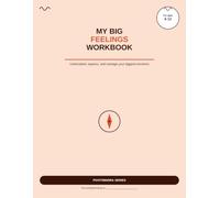My Big Feelings Workbook: Learn to Understand and Manage Big Feelings (PivotMindra Children's Wellbeing Series)