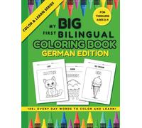 My Big First Bilingual Coloring Book: German Edition: 100+ Everyday Words to Color and Learn! For Toddlers Ages 2-4 (Color & Learn: Bilingual First Words)