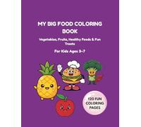 My Big Food Coloring Book: Vegetables, Fruits, Healthy Foods & Fun Treats