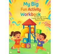 My Big Fun Activity Workbook for Kids Ages 4-8: Tracing, Coloring, Counting, Mazes, Letters, Numbers & Learning Fun
