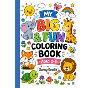 My Big & Fun Coloring Book: A Fun and Easy Coloring Adventure for Little Artists,Big, Bold & Simple Coloring book,Cute Animals, Big Shapes & Easy to Colour in,Coloring book