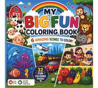 My Big Fun Coloring Book for Kids Ages 2-5: 32 Easy Coloring Pages with 6 Color Guides | Farm Animals, Jungle Animals, Ocean Friends, Vehicles, Toys, ... for Preschool, Kindergarten & Early Learners