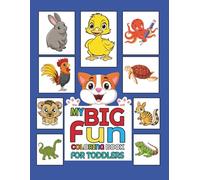 My Big Fun Coloring Book for Toddlers alphabet with designs: 100 pages Animals Activity Workbook for Kids Ages 2-4