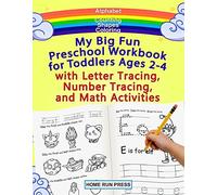 My Big Fun Preschool Workbook for Toddlers Ages 2-4 with Letter Tracing, Number Tracing, and Math Activities: Tracing for Toddlers, Preschoolers, Pre K, Coloring Books for Kids Ages 3 To 5