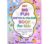 My Big Fun Sketch & Colour Book for Kids: 80 pages of Animals, Mandalas, Sketches & Creative Drawing Fun (Ages 3 - 8)