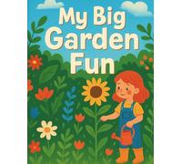 My Big Garden Fun - Coloring Book for kids 3+ years - Great for at home kids activities - Bold and easy designs: For Toddlers and Preschool Kids