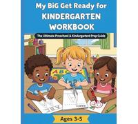My Big Get Ready for Kindergarten Workbook: A Fun Fine Motor Skills Activity Book with 60 Pages of Pencil Control, Scissor Skills, and Tracing for Preschoolers and Pre-K Kids Ages 3-5
