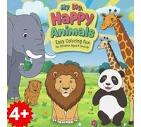 My Big, Happy Animals Easy Coloring Fun for Cildren Aged 4 and up