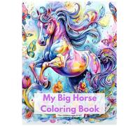 ✨My Big Horse Coloring Book! ✨: 60 Beautiful Coloring Pages with Horses, Ponies and Unicorns ✨ - For Kids Ages 6 -10 ✨
