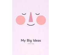 My Big Ideas: Kids Creative Thinking Notebook & Brainstorm Journal | Minimalist Cute Face Sketchbook for Imagination (200 Pages)