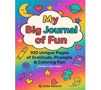 My Big Journal Of Fun: 100 Unique Pages O f Gratitude,Prompts and Coloring Fun. Standard Color Edition