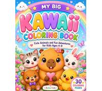 My Big Kawaii Coloring Book: Cute Animals and Fun Adventures for Kids Ages 4-8