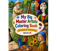 My Big Master Artists Colouring Book: Colouring for Fun Famous Artists