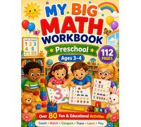 My Big Math Workbook - Preschool Ages 3-4: Over 80 Fun & Educational Activities to Build Early Math Skills - Counting, Number Recognition, Comparing, Matching, Tracing, Logic Games and More