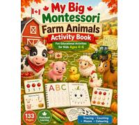My Big Montessori Farm Animals Activity Book: Fun Educational Activities for Kids Ages 4-6 - Tracing, Counting, Mazes, Colouring and Learning Games