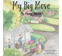 My Big Move: My Moving Journal (Feelings And Me)