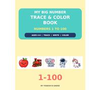 My Big Number Trace & Color Book: Numbers 1 to 100 (My First Color & Play Adventures)