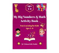 My Big Numbers & Math Activity Book: Fun Learning for Kids Ages 4-6