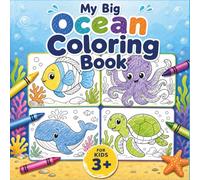 My BIG Ocean Coloring Book: Sea Creatures and Underwater Animals for Toddlers and Kids Ages 3-5: Fun Marine Life Activity Book with Bold Lines and Large Drawings