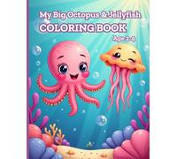 My Big Octopus & Jellyfish Coloring Book: Fun and Easy Ocean Coloring Book for Toddlers Ages 2-4 | Cute Sea Animals Coloring Pages for Boys and Girls