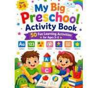 My Big Preschool Activity Book: 50 Fun Learning Activities for Ages 3-5 | Letters, Numbers, Shapes, Colors, Matching, Mazes, Puzzles & More! (My Big Learning Adventures)