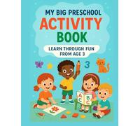 My Big Preschool Activity Book - Educational Games, Coloring, Counting, Logic and Writing: A complete activity book for preschoolers: recognize, ... discover the world through play and learning!