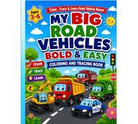 My Big Road Vehicles: Bold & Easy Coloring and Tracing Book for Kids Ages 3-6: 52 Cars, Trucks, Buses, Bulldozers & More to Learn Vehicle Names and ... Motor Skills (Bold & Easy Vehicles Series)
