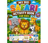 My Big Safari Activity Book for Kids: Coloring, Mazes, Tracing, Counting, Puzzles, Matching Games and More Fun Learning Activities for Preschoolers Ages 3-6