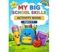 My Big School Skills Activity Book: Fun Alphabet, Phonics, Tracing, Mazes, I Spy & Learning Activities for Kids Ages 5-7