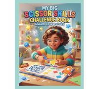 My Big Scissor Skills Challenge Book: Advanced Cutting Practice, Fine Motor Shape Trimming, and Scissor Activity Workbook for Kids Ages 4-8