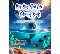 My Big Sea Life Coloring Book: Fun Ocean Adventures with Sharks, Whales, Starfish, Sea Horses & More