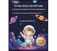 My Big Space Adventure: An Exciting Activity Book for Curious Little Explorers