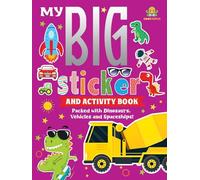 My Big Sticker And Activity Book - Packed with dinosaurs, vehicles and spaceships!