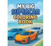 My Big Supercar Coloring Book : 25 Awesome Race Cars for Kids | Fun Car Coloring Pages for Boys & Girls: Perfect gift for young car lovers - large ... car lovers (all ages!)- beginners to advanced